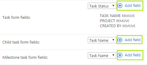 Using the Add field button to choose list fields shown on the task, child task and milestone forms