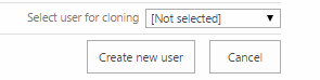 Leaving Select user for cloning as Not selected before clicking Create new user in the Virto web part
