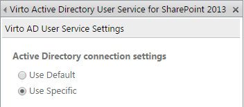 Type of connection options Use default and Use specific for connecting to Active Directory
