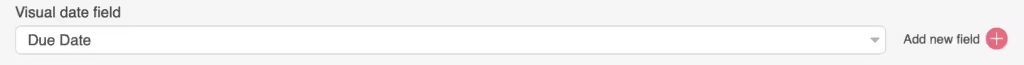 The newly added visual date field appearing in the board fields list